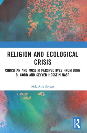 Sayem |  Religion and Ecological Crisis | Buch |  Sack Fachmedien