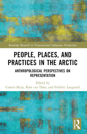 Buijs / van Dam / Laugrand |  People, Places, and Practices in the Arctic | Buch |  Sack Fachmedien
