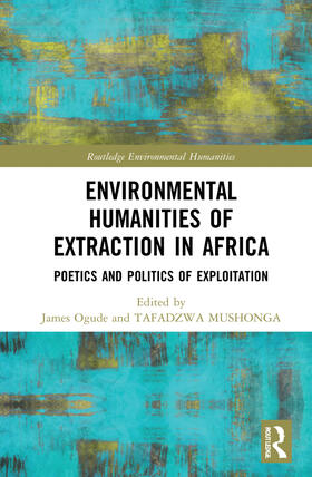 Ogude / Mushonga |  Environmental Humanities of Extraction in Africa | Buch |  Sack Fachmedien