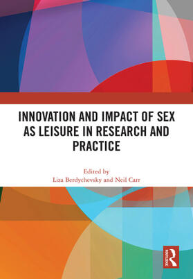 Berdychevsky / Carr |  Innovation and Impact of Sex as Leisure in Research and Practice | Buch |  Sack Fachmedien