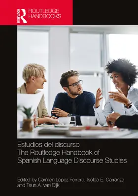 Lopez Ferrero / López Ferrero / Carranza |  Estudios del discurso / The Routledge Handbook of Spanish Language Discourse Studies | Buch |  Sack Fachmedien