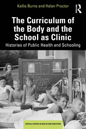 Burns / Proctor |  The Curriculum of the Body and the School as Clinic | Buch |  Sack Fachmedien