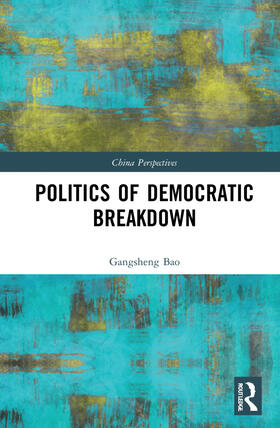 Bao |  Politics of Democratic Breakdown | Buch |  Sack Fachmedien