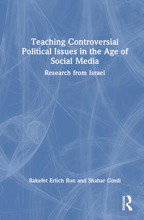 Erlich Ron / Gindi |  Teaching Controversial Political Issues in the Age of Social Media | Buch |  Sack Fachmedien