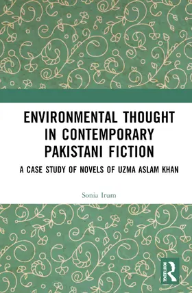 Irum |  Environmental Thought in Contemporary Pakistani Fiction | Buch |  Sack Fachmedien