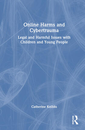 Knibbs |  Online Harms and Cybertrauma | Buch |  Sack Fachmedien