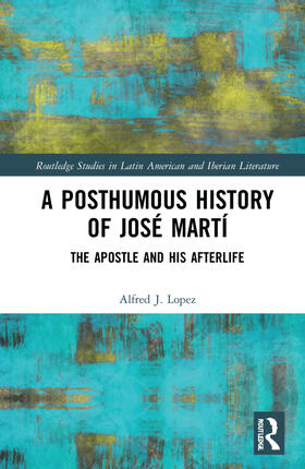 López |  A Posthumous History of José Martí | Buch |  Sack Fachmedien