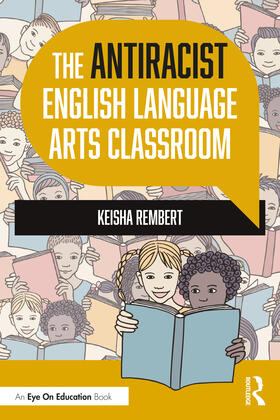 Rembert |  The Antiracist English Language Arts Classroom | Buch |  Sack Fachmedien