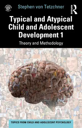 von Tetzchner |  Typical and Atypical Child and Adolescent Development 1 Theory and Methodology | Buch |  Sack Fachmedien