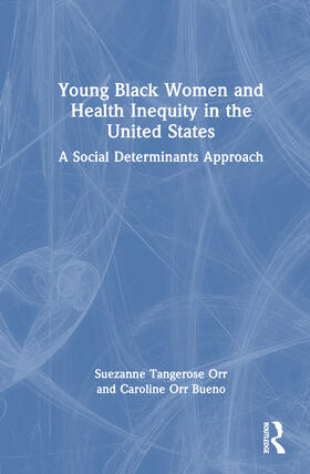 Tangerose Orr / Orr Bueno |  Young Black Women and Health Inequities in the United States | Buch |  Sack Fachmedien