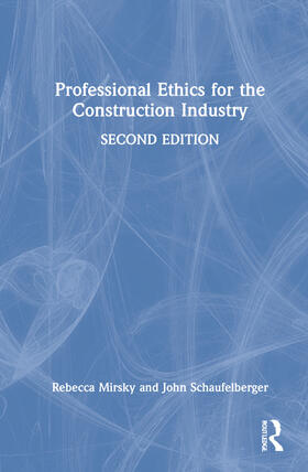 Mirsky / Schaufelberger |  Professional Ethics for the Construction Industry | Buch |  Sack Fachmedien