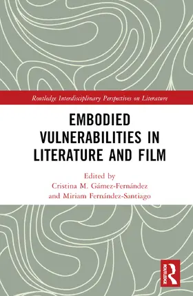 Gámez-Fernández / Fernández-Santiago |  Embodied VulnerAbilities in Literature and Film | Buch |  Sack Fachmedien