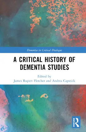 Fletcher / Capstick |  A Critical History of Dementia Studies | Buch |  Sack Fachmedien