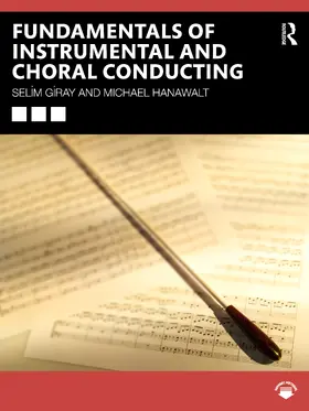 Hanawalt / Giray |  Fundamentals of Instrumental and Choral Conducting | Buch |  Sack Fachmedien