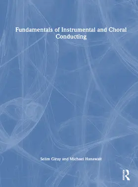 Hanawalt / Giray |  Fundamentals of Instrumental and Choral Conducting | Buch |  Sack Fachmedien