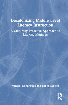 Domínguez / Seglem |  Decolonizing Middle Level Literacy Instruction | Buch |  Sack Fachmedien