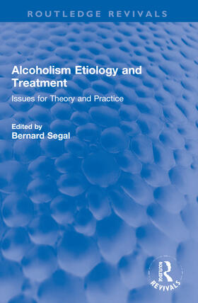 Segal |  Alcoholism Etiology and Treatment | Buch |  Sack Fachmedien