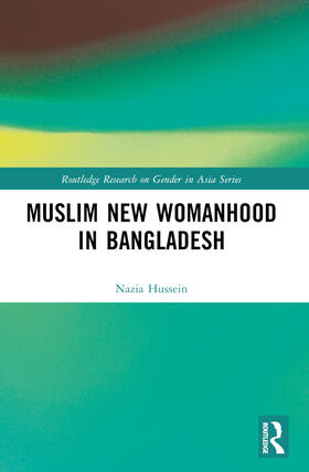 Hussein |  Muslim New Womanhood in Bangladesh | Buch |  Sack Fachmedien