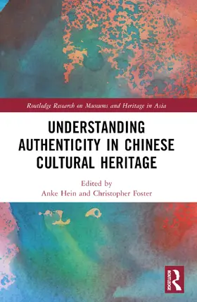 Hein / Foster |  Understanding Authenticity in Chinese Cultural Heritage | Buch |  Sack Fachmedien