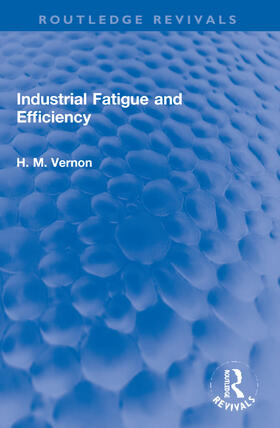 Vernon |  Industrial Fatigue and Efficiency | Buch |  Sack Fachmedien