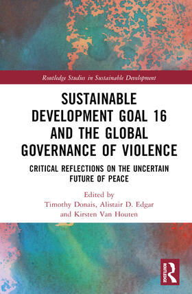 Donais / Edgar / Van Houten |  Sustainable Development Goal 16 and the Global Governance of Violence | Buch |  Sack Fachmedien