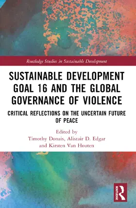 Edgar / Donais / Van Houten |  Sustainable Development Goal 16 and the Global Governance of Violence | Buch |  Sack Fachmedien