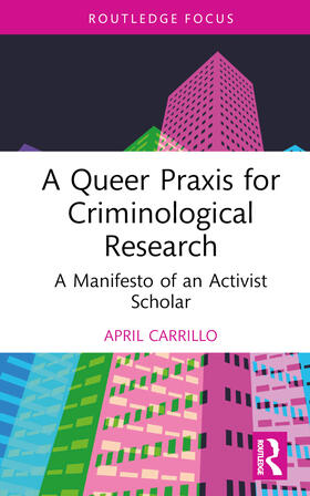 Carrillo |  A Queer Praxis for Criminological Research | Buch |  Sack Fachmedien