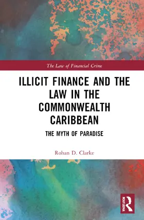 Clarke |  Illicit Finance and the Law in the Commonwealth Caribbean | Buch |  Sack Fachmedien