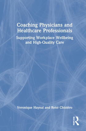 Haynal / Chioléro |  Coaching Physicians and Healthcare Professionals | Buch |  Sack Fachmedien