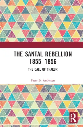 Andersen |  The Santal Rebellion 1855-1856 | Buch |  Sack Fachmedien