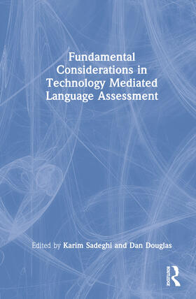 Sadeghi / Douglas |  Fundamental Considerations in Technology Mediated Language Assessment | Buch |  Sack Fachmedien