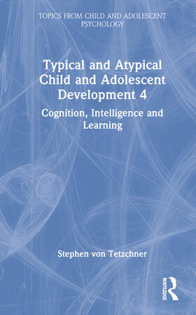 von Tetzchner |  Typical and Atypical Child Development 4 Cognition, Intelligence and Learning | Buch |  Sack Fachmedien