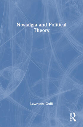 Quill |  Nostalgia and Political Theory | Buch |  Sack Fachmedien