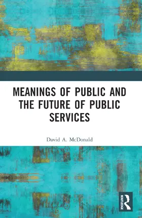 McDonald |  Meanings of Public and the Future of Public Services | Buch |  Sack Fachmedien