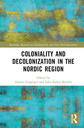 Groglopo / Suárez-Krabbe | Coloniality and Decolonisation in the Nordic Region | Buch | 978-1-032-27486-7 | sack.de