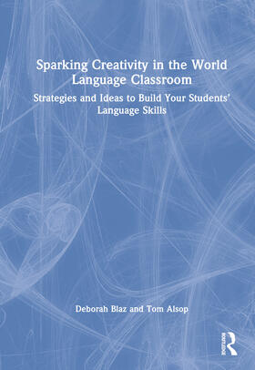 Blaz / Alsop |  Sparking Creativity in the World Language Classroom | Buch |  Sack Fachmedien