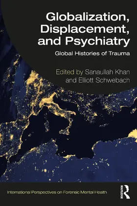 Schwebach / Khan |  Globalization, Displacement, and Psychiatry | Buch |  Sack Fachmedien