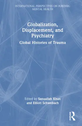 Khan / Schwebach |  Globalization, Displacement, and Psychiatry | Buch |  Sack Fachmedien