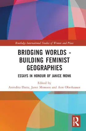 Datta / Oberhauser / Momsen |  Bridging Worlds - Building Feminist Geographies | Buch |  Sack Fachmedien