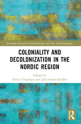 Groglopo / Suárez-Krabbe | Coloniality and Decolonisation in the Nordic Region | Buch | 978-1-032-27567-3 | sack.de