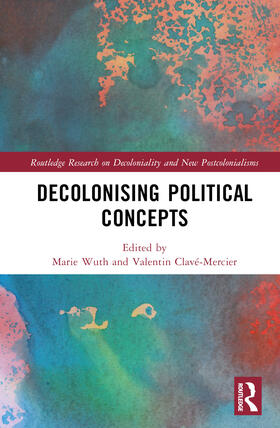 Clavé-Mercier / Wuth | Decolonising Political Concepts | Buch | 978-1-032-27591-8 | sack.de