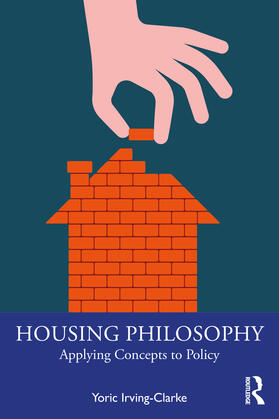 Irving-Clarke |  Housing Philosophy | Buch |  Sack Fachmedien