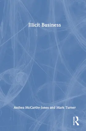 McCarthy-Jones / Turner |  Illicit Business | Buch |  Sack Fachmedien