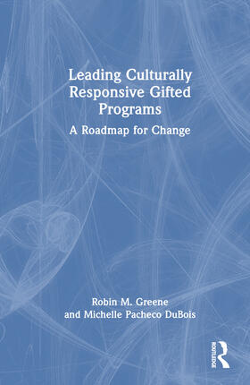 Greene / DuBois |  Leading Culturally Responsive Gifted Programs | Buch |  Sack Fachmedien