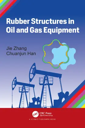 Han / Zhang |  Rubber Structures in Oil and Gas Equipment | Buch |  Sack Fachmedien