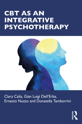 Calia / Tamborrini / Dell'Erba |  CBT as an Integrative Psychotherapy | Buch |  Sack Fachmedien