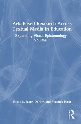 DeHart / Hash |  Arts-Based Research Across Textual Media in Education | Buch |  Sack Fachmedien