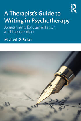 Reiter |  A Therapist's Guide to Writing in Psychotherapy | Buch |  Sack Fachmedien