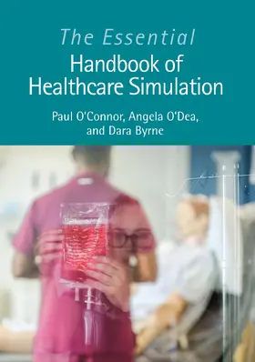 O'Connor / O’Dea / Byrne |  The Essential Handbook of Healthcare Simulation | Buch |  Sack Fachmedien