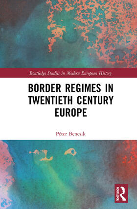 Bencsik |  Border Regimes in Twentieth Century Europe | Buch |  Sack Fachmedien